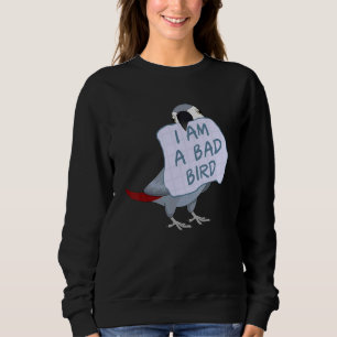 Sweatshirt Je Suis Un Mauvais Oiseau, Je Suis Un Perroquet Gr