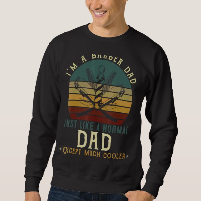 Sweatshirt Je suis un père barbier comme un père normal mais  (Devant)