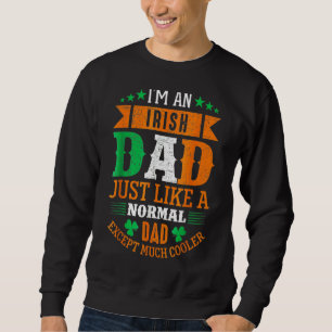 Sweatshirt Je Suis Un Père Irlandais Comme Un Père Normal St