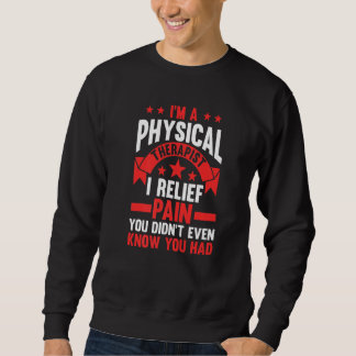 Sweatshirt Je suis un physiothérapeute Je soulage la douleur 