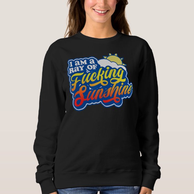 Sweatshirt Je Suis Un Rayon De F Cking Sunshine Grumpy Antiso (Devant)