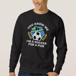 Sweatshirt Je suis un soccer pour un jeu de mot