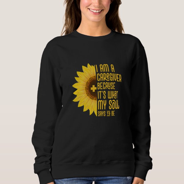 Sweatshirt Je suis un soignant parce que c'est ce que mon âme (Devant)