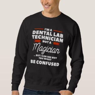 Sweatshirt Je suis un technicien de laboratoire dentaire pas 