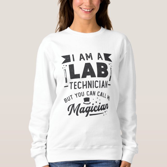 Sweatshirt Je Suis Un Technicien De Laboratoire Science Labor (Devant)