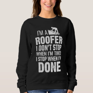 Sweatshirt Je Suis Un Toit Je Ne M'Arrête Pas Quand Je Suis U