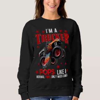 Sweatshirt Je suis un Trucker Pops seulement beaucoup de Fête