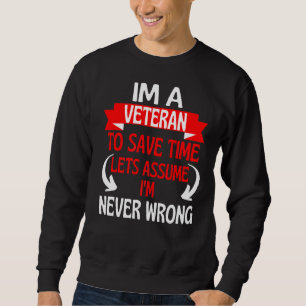 Sweatshirt Je suis un vétéran pour gagner du temps Supposons