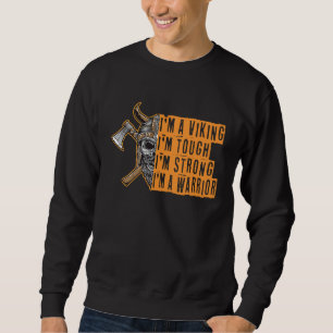 Sweatshirt Je suis un Viking Je suis dur Je suis fort Je suis