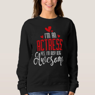 Sweatshirt Je suis une actrice Broadway Girl Drama théâtre