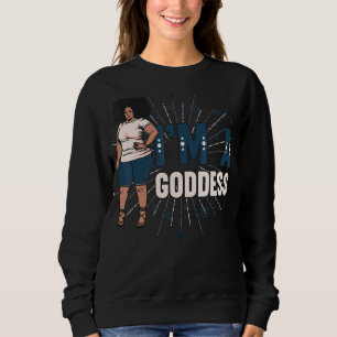 Sweatshirt Je suis une déesse Melanin Black Sista Bbw Jolie R