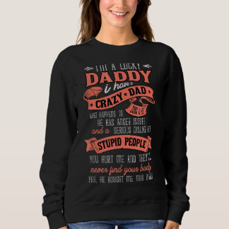 Sweatshirt Je Suis Une Fille Heureuse J'Ai Un Papa Fou, Il Es