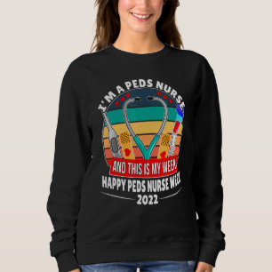 Sweatshirt Je suis une infirmière de Peds et c'est ma semaine