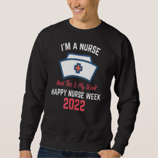 Sweatshirt Je suis une infirmière et c'est ma semaine mignonn