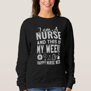 Sweatshirt Je suis une infirmière et c'est ma semaine, une in