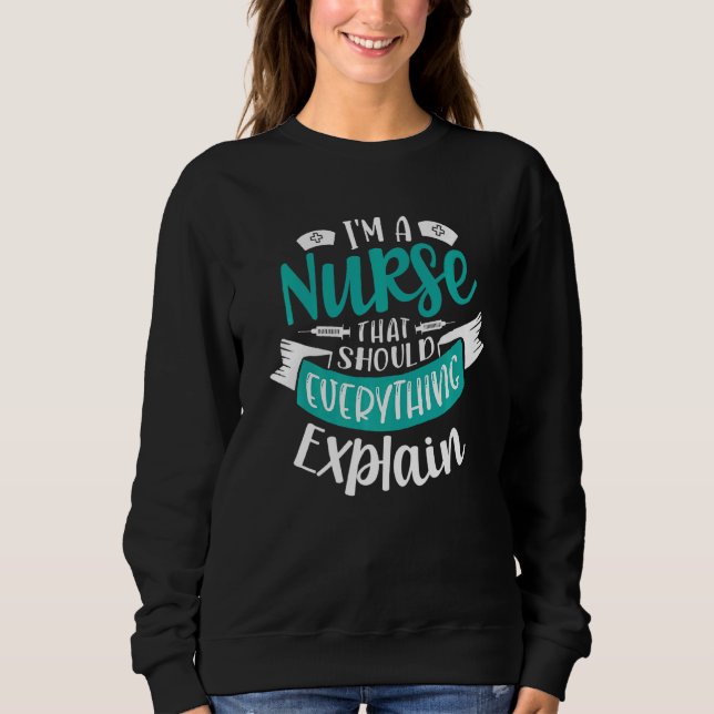 Sweatshirt Je suis une infirmière qui devrait expliquer tout (Devant)