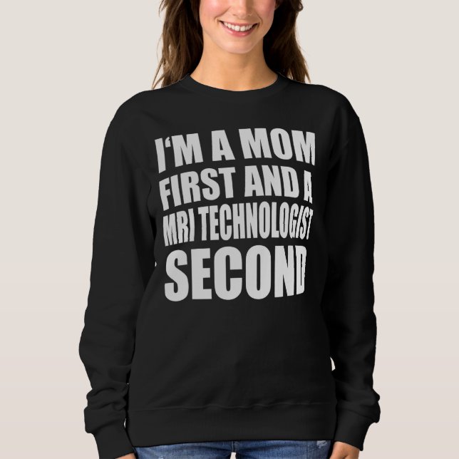 Sweatshirt Je suis une maman et un technologue de l'IRM Texte (Devant)