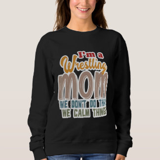 Sweatshirt Je suis une maman luttant On ne fait pas ça Calme 