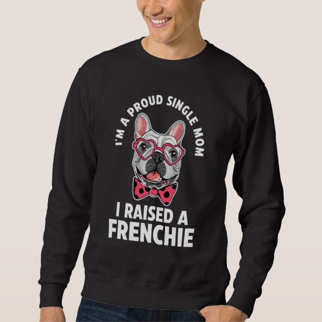 Sweatshirt Je suis une mère célibataire fière qui élève une F (Devant)