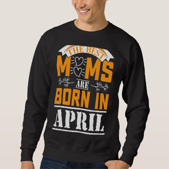 Sweatshirt Je suis une mère d'avril reine née en avril (Devant)