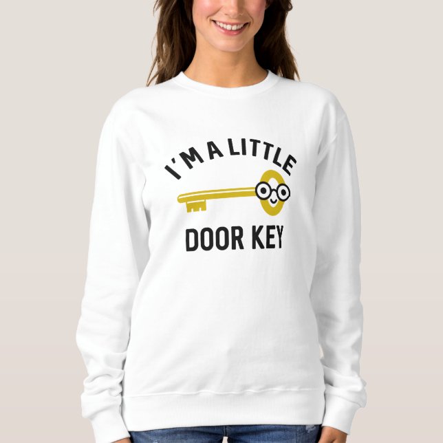 Sweatshirt Je suis une petite clé de porte (Devant)