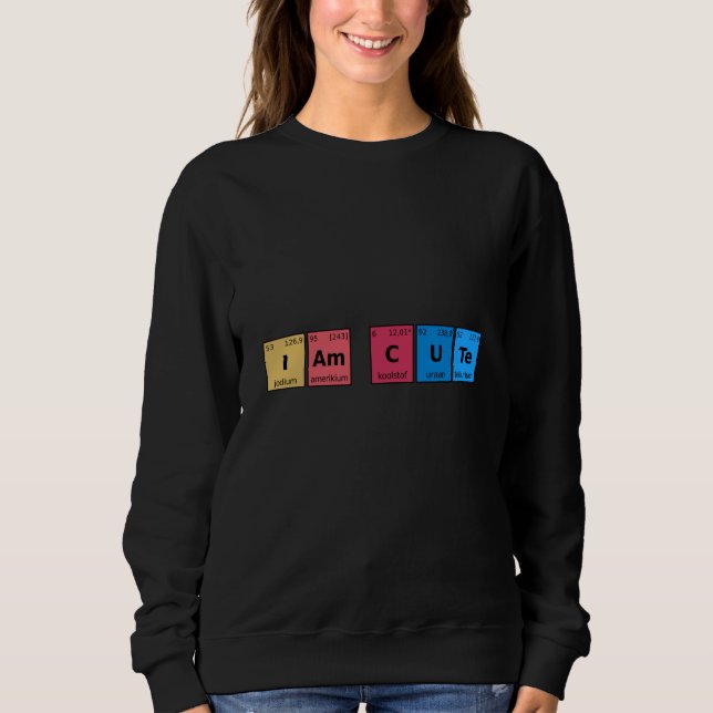 Sweatshirt Je suis une table périodique mignonne (Devant)