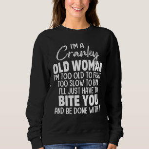 Sweatshirt Je suis une vieille dame grincheuse Je suis trop v