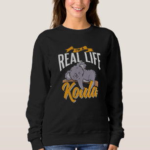 Sweatshirt Je suis une vraie vie Koala Cute Koalas Animal Koa