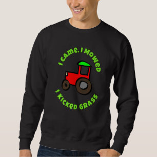 Sweatshirt Je Suis Venu Je Me Suis Dit J'Ai Couché L'Herbe Ri