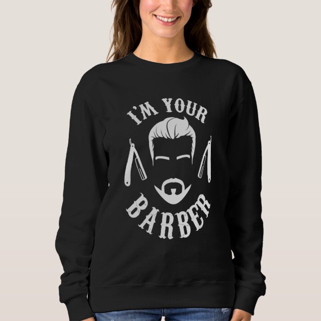Sweatshirt Je suis votre Barbier Barbershop Hobby Barbers (Devant)