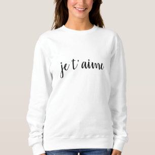 Sweatshirt Je t’aime Je t’aime Je t’aime