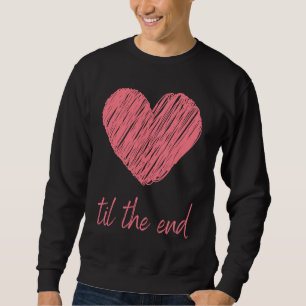 Sweatshirt Je t'aime jusqu'à la fin avec âme sœur cœur dessin