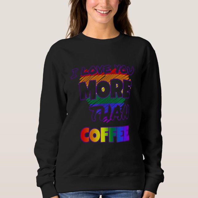 Sweatshirt Je T'Aime Plus Que Du Café (Devant)