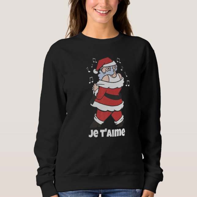Sweatshirt JE T'AIME  Romantic Santa Claus Merry Christmas (Devant)