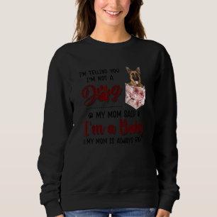 Sweatshirt Je te dis que je ne suis pas un chien Ma maman dit