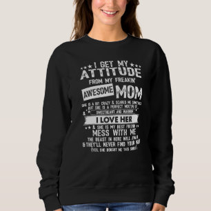 Sweatshirt Je tiens mon attitude de ma mère géniale