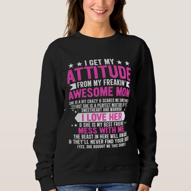 Sweatshirt Je tiens mon attitude de ma mère géniale qui déchi (Devant)
