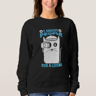 Sweatshirt Je Tire Sur Des Gens Pour Gagner Ma Vie Photograph