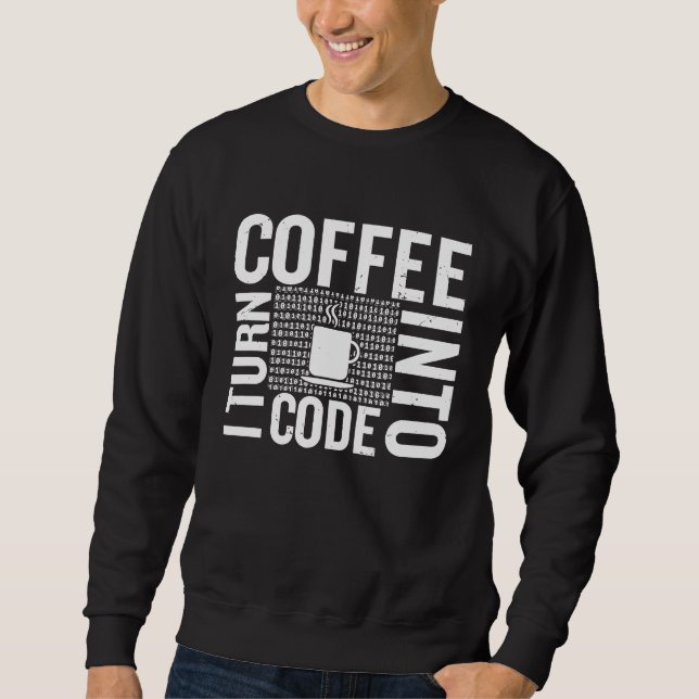 Sweatshirt Je transforme le café en code informatique dévelop (Devant)