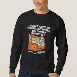 Sweatshirt Je Travaille À Distance À Partir De La Maison Sarc