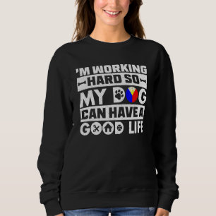 Sweatshirt Je Travaille Dur Pour Que Mon Chien Pour Animaux A