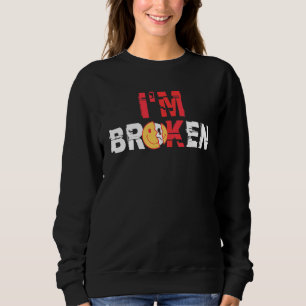 Sweatshirt Je vais bien, je suis brisé Maladie invisible 1
