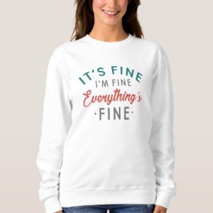 Sweatshirt Je vais bien tout va bien