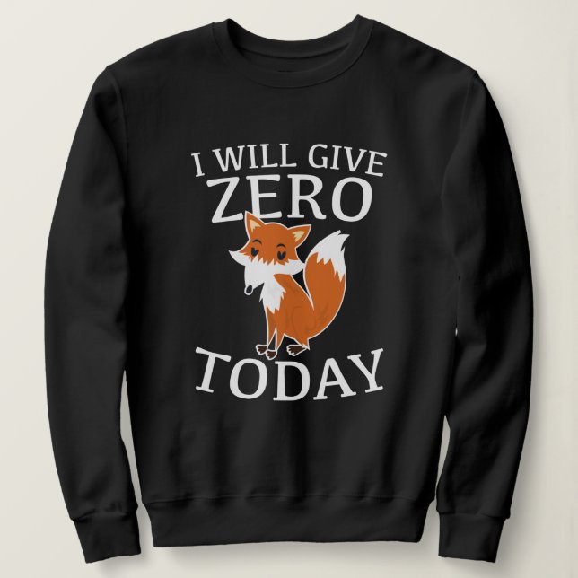 Sweatshirt Je Vais Donner Zero Fox Aujourd'Hui (Design devant)