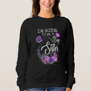 Sweatshirt Je Vais Être Une Grande Soeur Promue À Big Sist