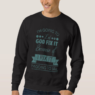 Sweatshirt Je vais laisser Dieu le réparer parce que si je le