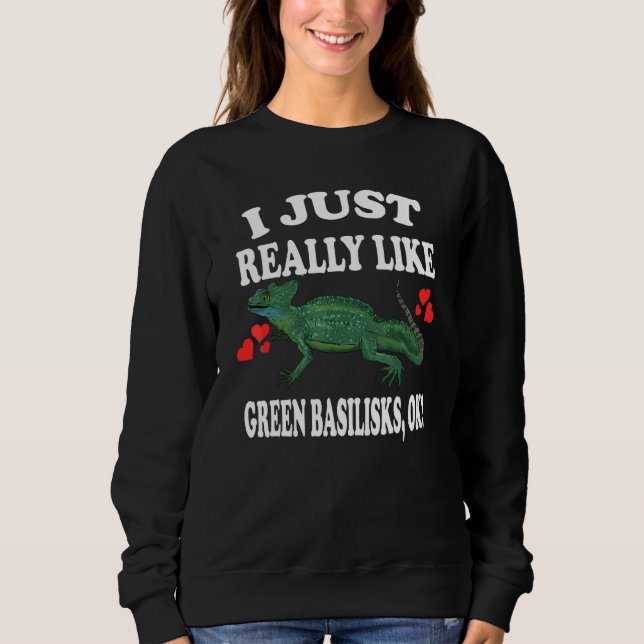 Sweatshirt Je Vais Vraiment Aimer Les Basilics Verts Ok Lézar (Devant)