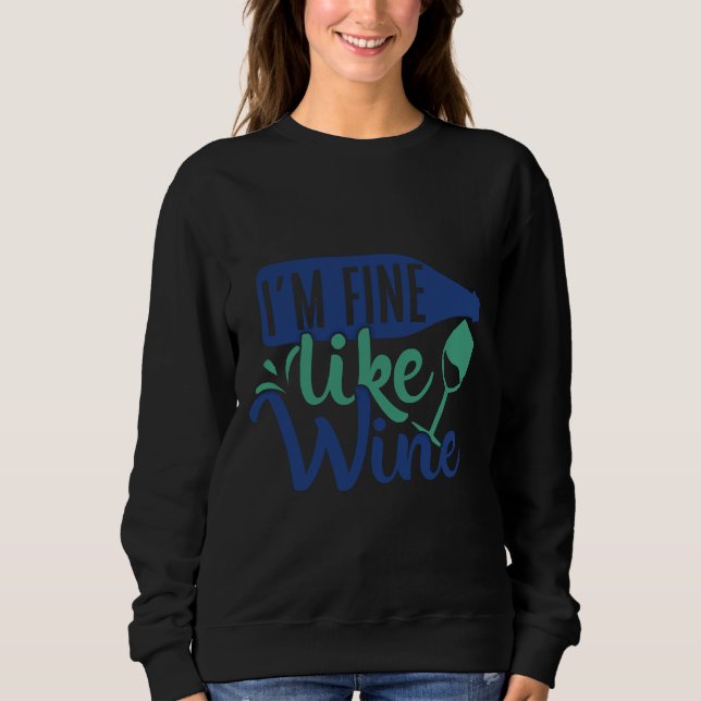 Sweatshirt Je Veux Bien Comme Le Vin (Devant)