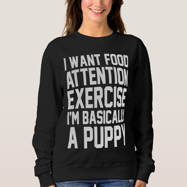 Sweatshirt Je veux de la nourriture de l'attention des exerci (Devant)