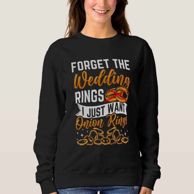 Sweatshirt Je veux des anneaux d'oignon (Devant)